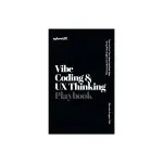 Vibe Coding & UX Thinking Playbook
